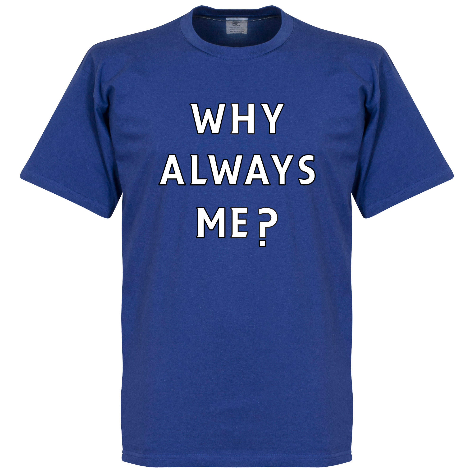 Why Always Me? T-shirt XXXL